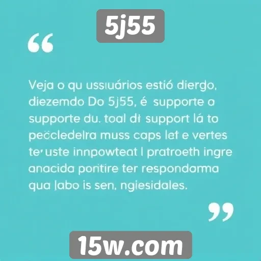 Feedback dos usuários sobre o suporte do 5j55